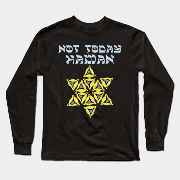 Not Today Haman Purim Holiday Long Sleeve T-Shirt by larfly